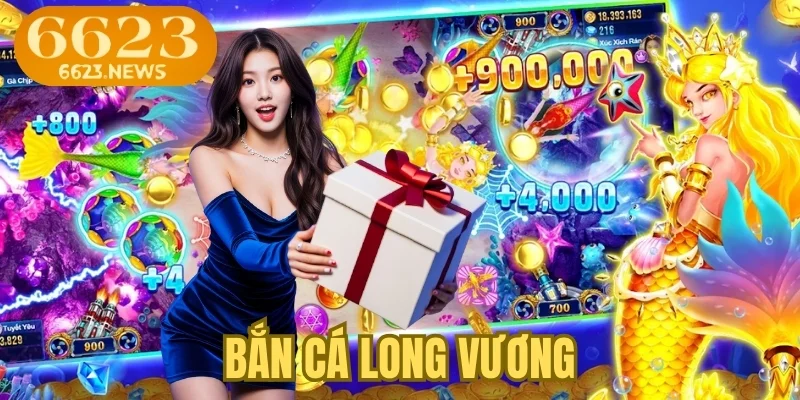 Bắn cá long vương