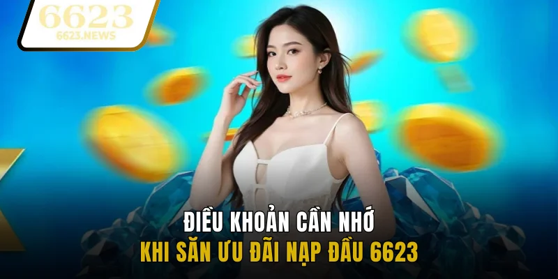 Điều khoản cần nhớ khi săn ưu đãi nạp đầu