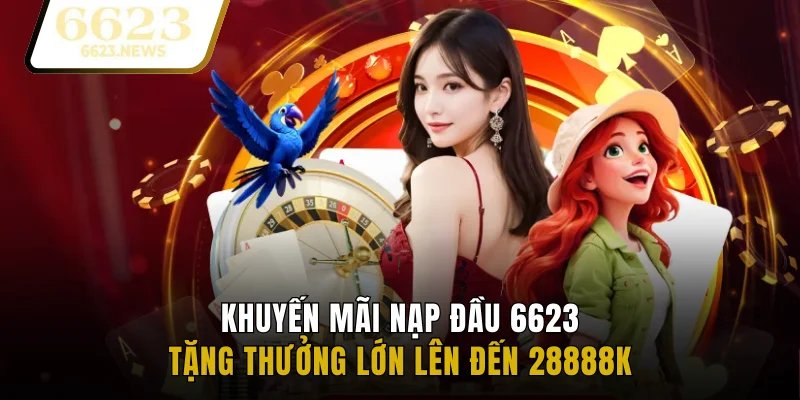 Khuyến mãi nạp đầu 6623