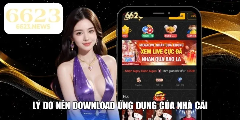 Lý do nên download ứng dụng của nhà cái