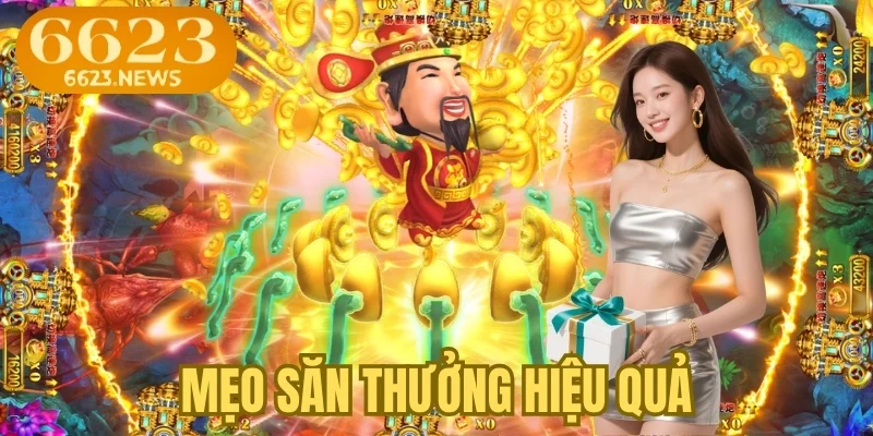 Mẹo săn thưởng hiệu quả