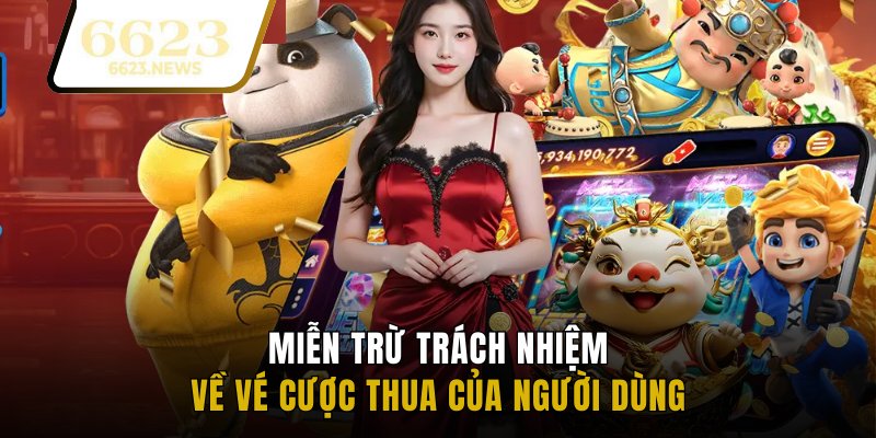 Miễn trừ trách nhiệm về vé cược thua