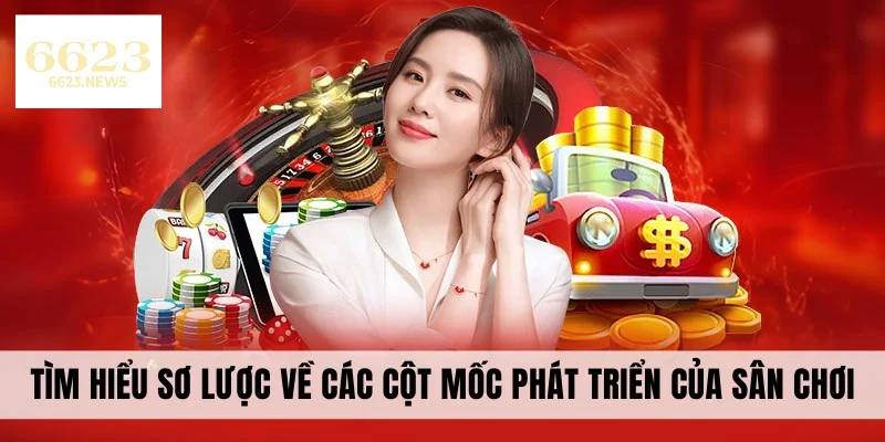 Tìm hiểu về các cột mốc phát triển của sân chơi