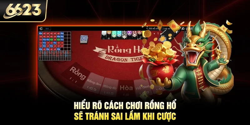 Hiểu rõ cách chơi rồng hổ sẽ tránh sai lầm khi cược